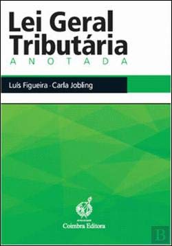 Lei Geral Tributária - Anotada (Portuguese Edition) Carla Jobling , Luis Figueira Books