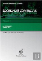 Sociedades Comerciais, Valores Mobiliários, Instrumentos Financeiros e Mercados - Volume 1 (Portuguese Edition) António Pereira de Almeida book