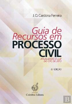 Guia de Recursos em Processo Civil (Portuguese Edition) Jaime Octávio Cardona Ferreira Books