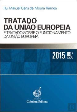 Tratado da União Europeia e Tratado sobre o Funcionamento da União Europeia (Portuguese Edition) Rui Manuel Gens de Moura Ramos book