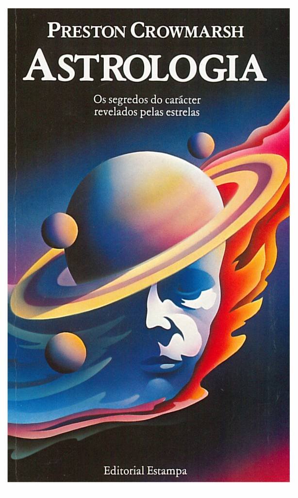 Astrologia Os segredos do carácter revelados pelas estrelas (Portuguese Edition) Preston Crowmarsh book