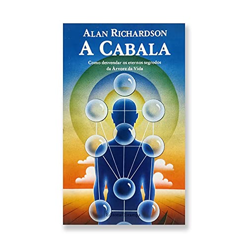 A Cabala Como desvendar os eternos segredos da árvore da vida (Portuguese Edition) Alan Richardson book
