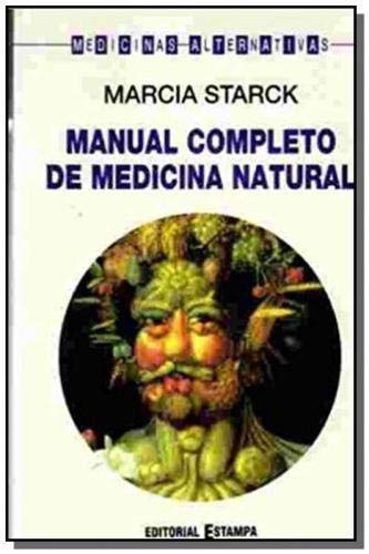 Manual Completo de Medicina Natural (Portuguese Edition) Marcia Starck Books