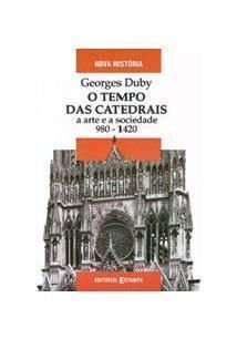 EST O Tempo das Catedrais - A arte e a sociedade - 980-1420 book