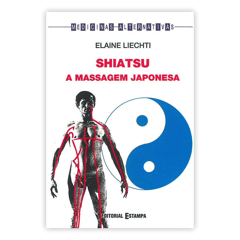Shiatsu - A Massagem Japonesa (Portuguese Edition) Elaine Liechti book