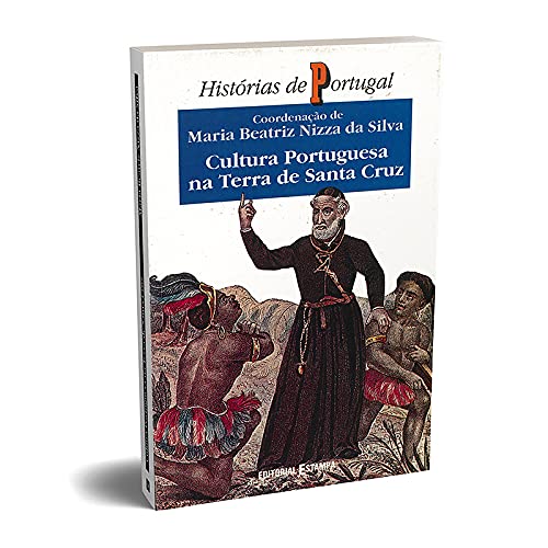 Cultura portuguesa na Terra de Santa Cruz (Histórias de Portugal) book