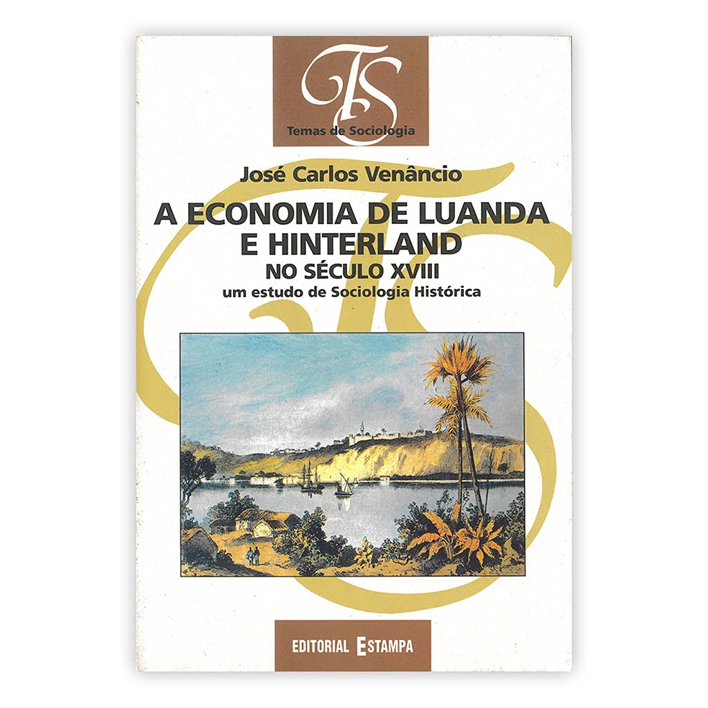 A economia de Luanda e hinterland no sTculo XVIII: Um estudo de sociologia hi... book