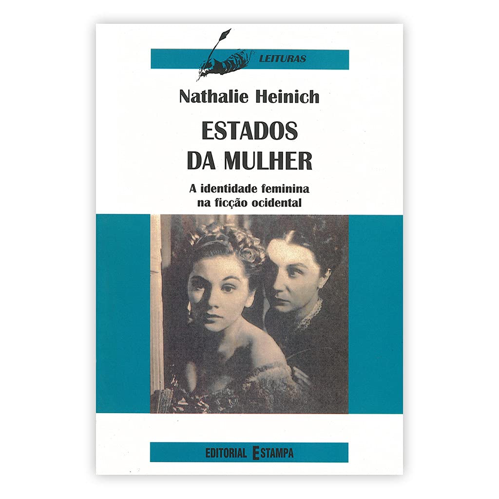 Estados da Mulher A identidade feminina na ficção ocidental (Portuguese Edition) Nathalie Heinich book