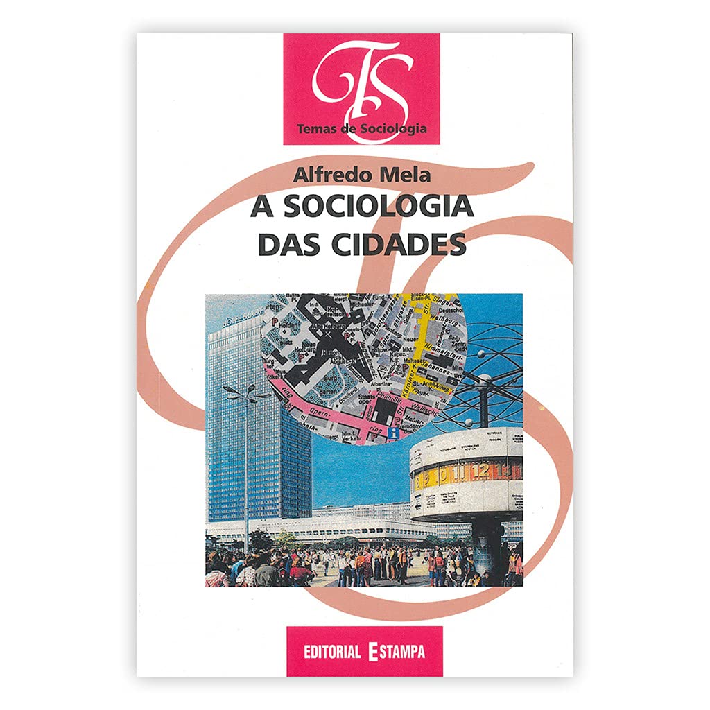 A Sociologia das Cidades (Portuguese Edition) Alfredo Mela book