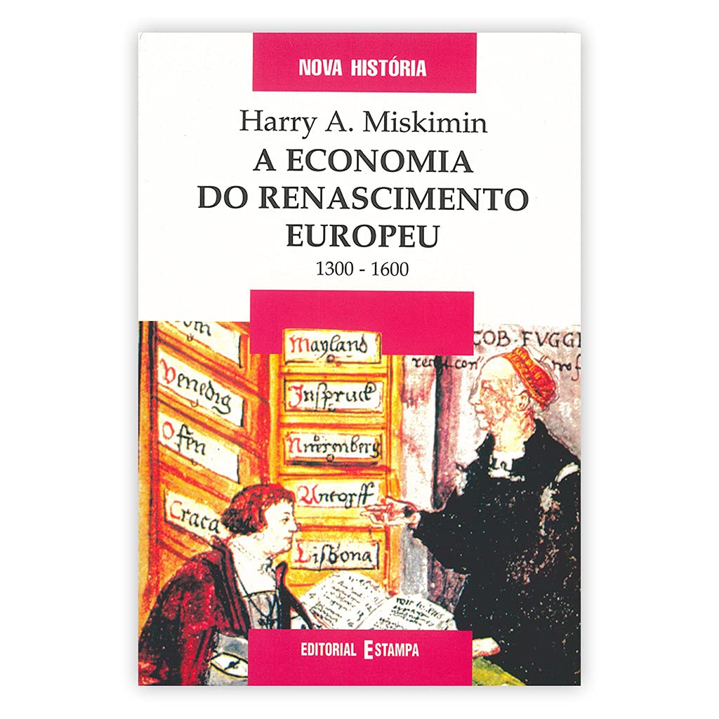 A Economia do Renascimento Europeu (Portuguese Edition) Harry A. Miskimin Books
