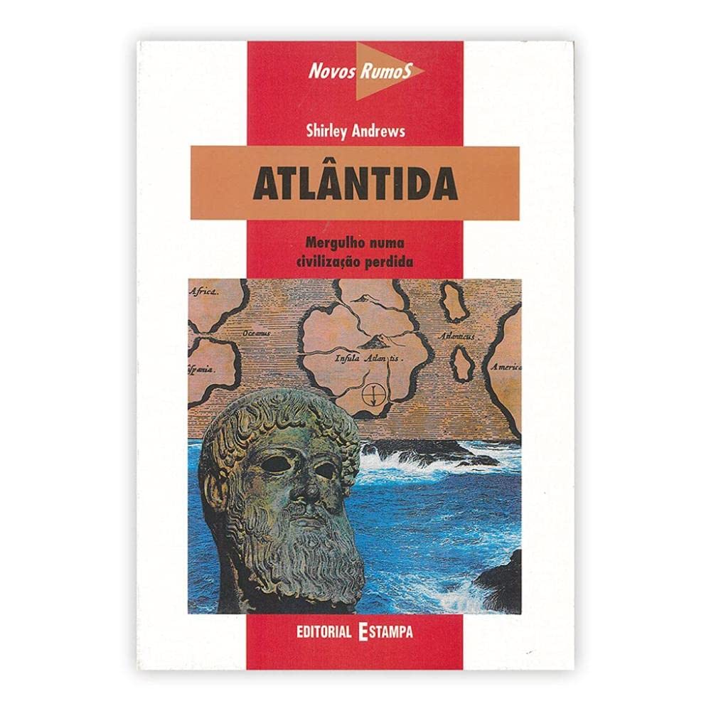 Atlântida - Mergulho Numa Civilização Perdida (Portuguese Edition) Shirley Andrews book