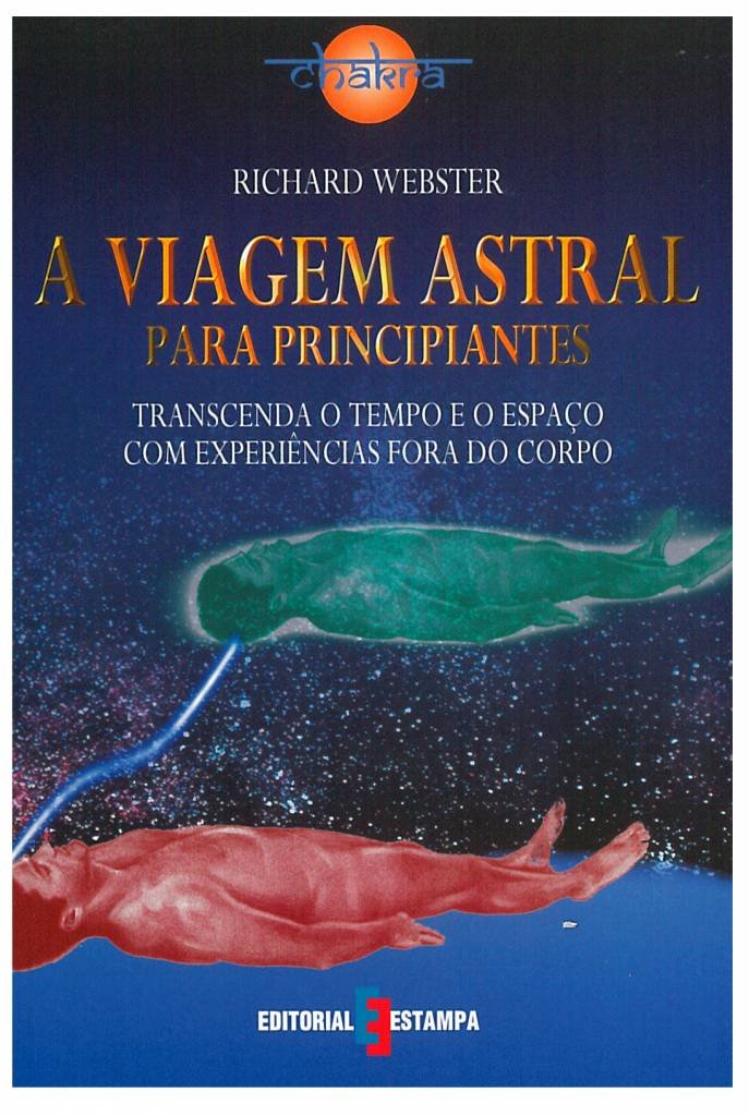 A Viagem Astral para Principiantes (Portuguese Edition) Richard Webster book