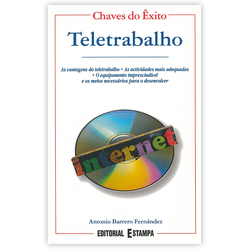 Teletrabalho As vantagens do teletrabalho, as actividades mais adequadas (Portuguese Edition) António Barrero Fernández book