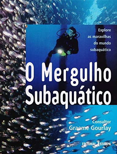O Mergulho Subaquático (Portuguese Edition) Graeme Gourlay book