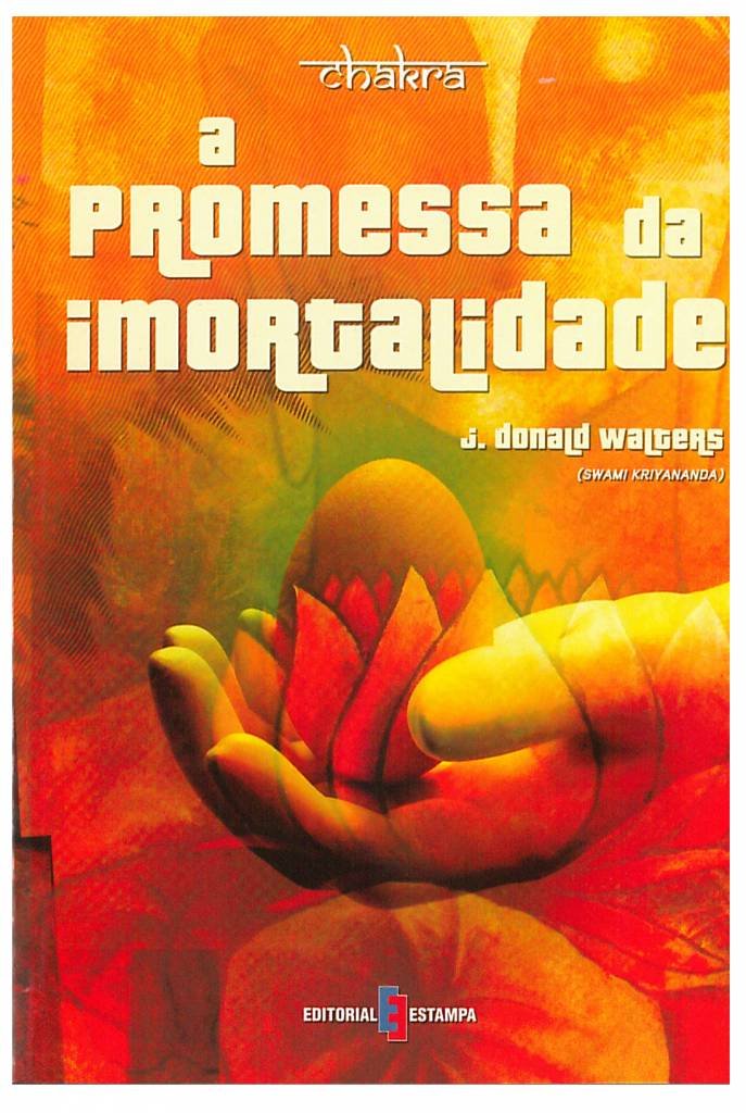 A Promessa da Imortalidade (Portuguese Edition) J. Donald Walters book
