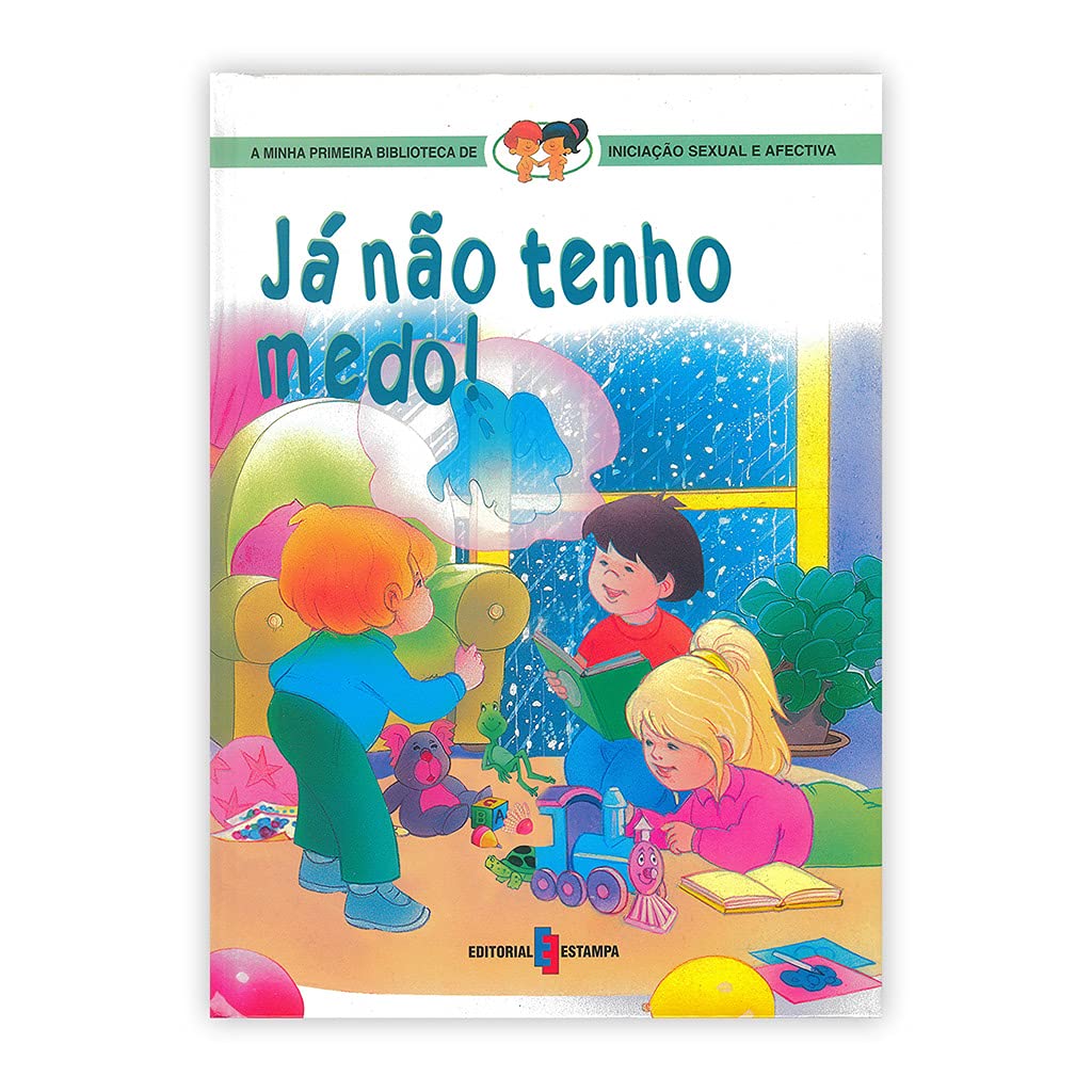 Já Não Tenho Medo! A Minha Primeira Enciclopédia de Iniciação Sexual e Afectiva (Portuguese Edition) Angeles Torner Hernandez book
