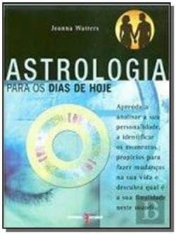 Astrologia para os Dias de Hoje (Portuguese Edition) Joanna Watters book