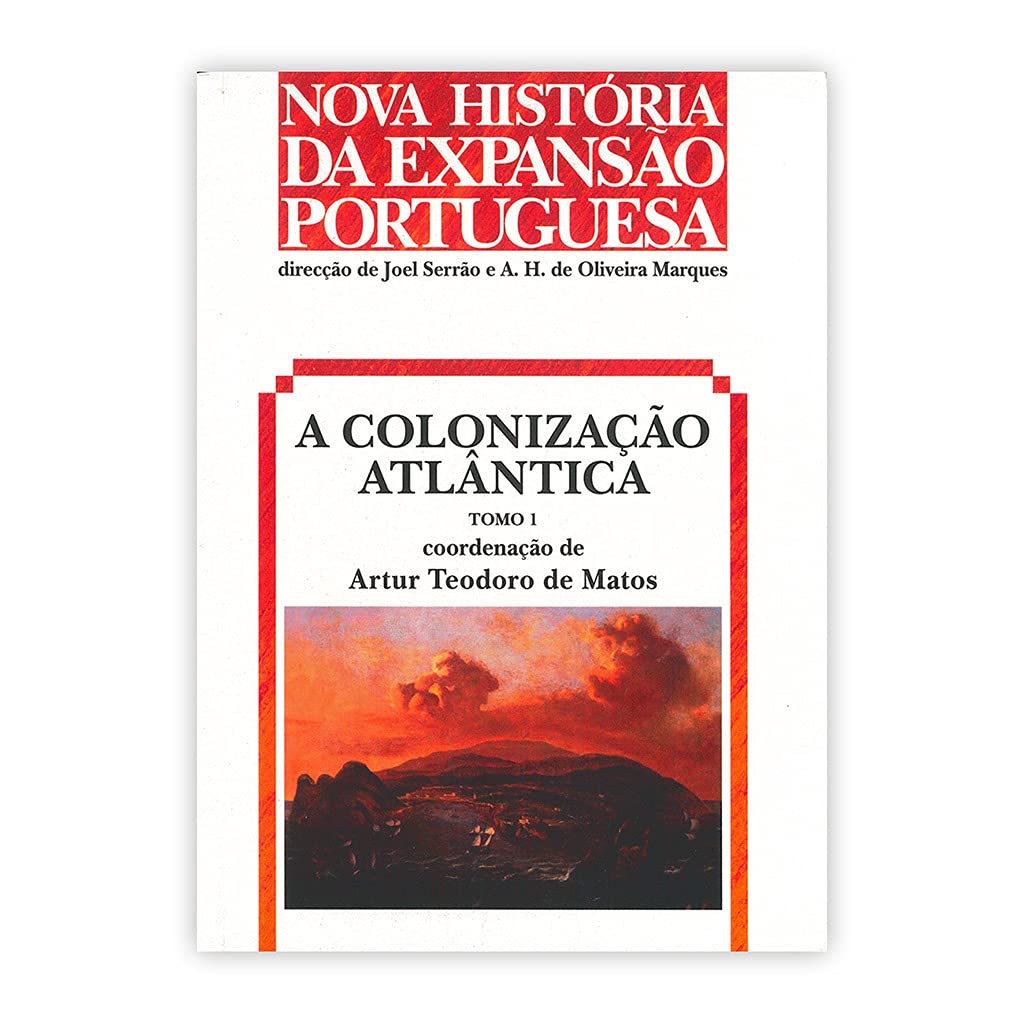 A Colonização Atlântica - Tomo 1 (Portuguese Edition) Artur Teodoro Matos book