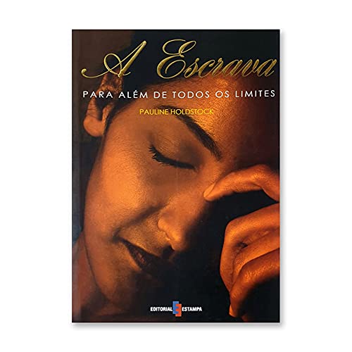 A Escrava (Portuguese Edition) Pauline Holdstock book