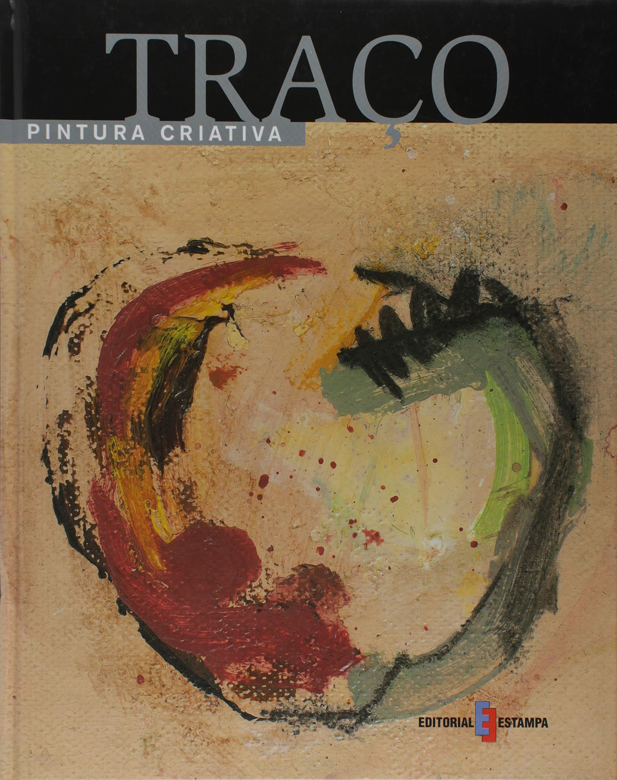 Traço Pintura Criativa (Portuguese Edition) Josep Asunción , Gemma Guasch book
