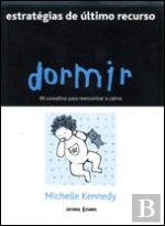 Dormir 99 Conselhos Para Reencontrar a Calma (Portuguese Edition) Michelle Kennedy book