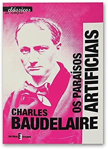 Os Paraísos Artificiais (Portuguese Edition) Charles Baudelaire book