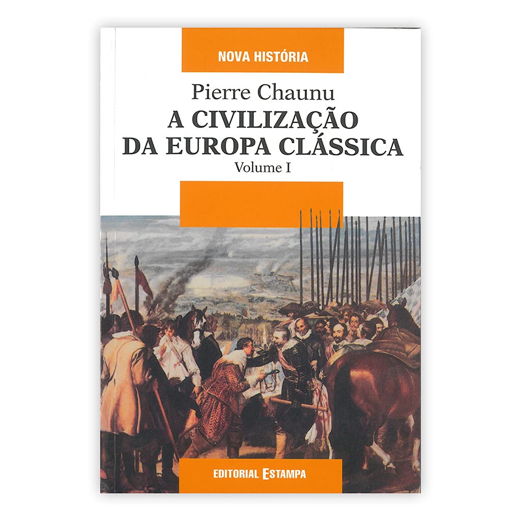 A Civilização da Europa Clássica Volume I (Portuguese Edition) Pierre Chaunu book