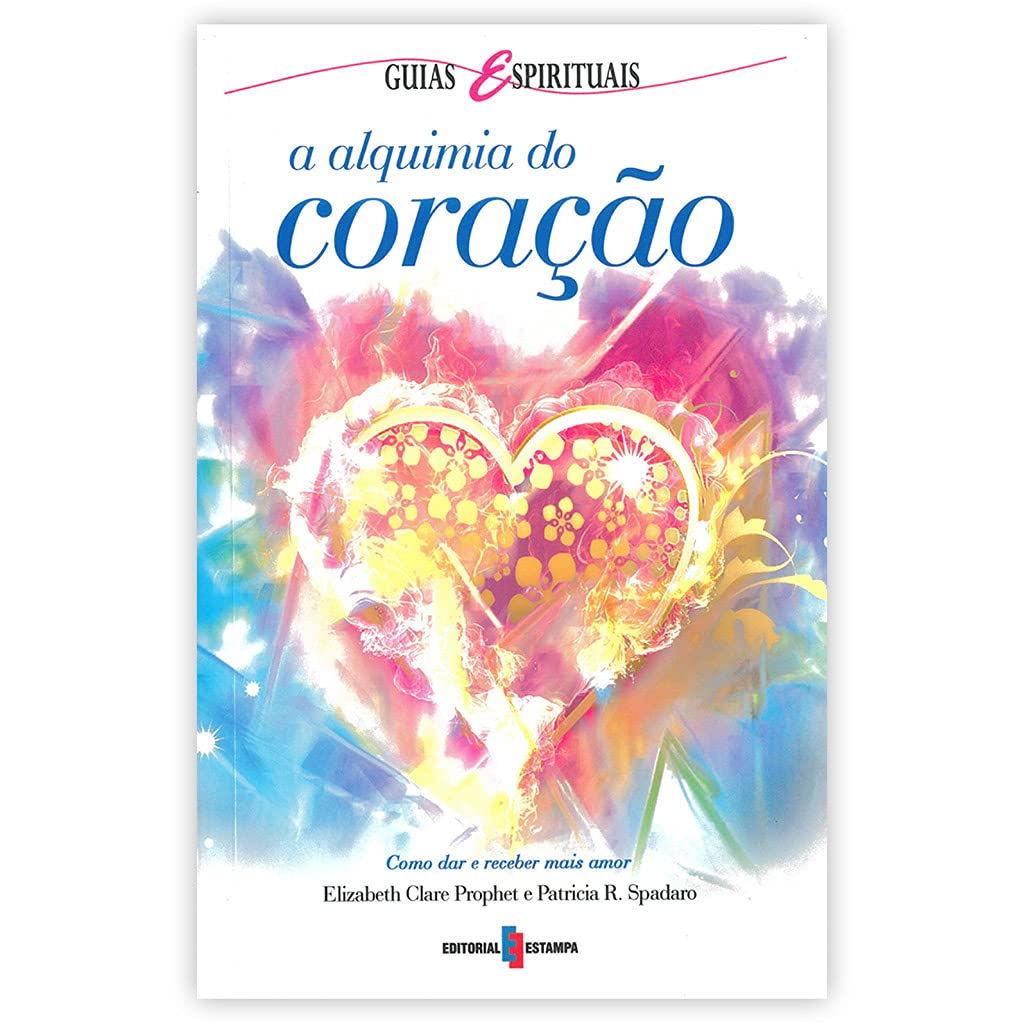 A Alquimia do Coração (Portuguese Edition) Elizabeth Clare Prophet book