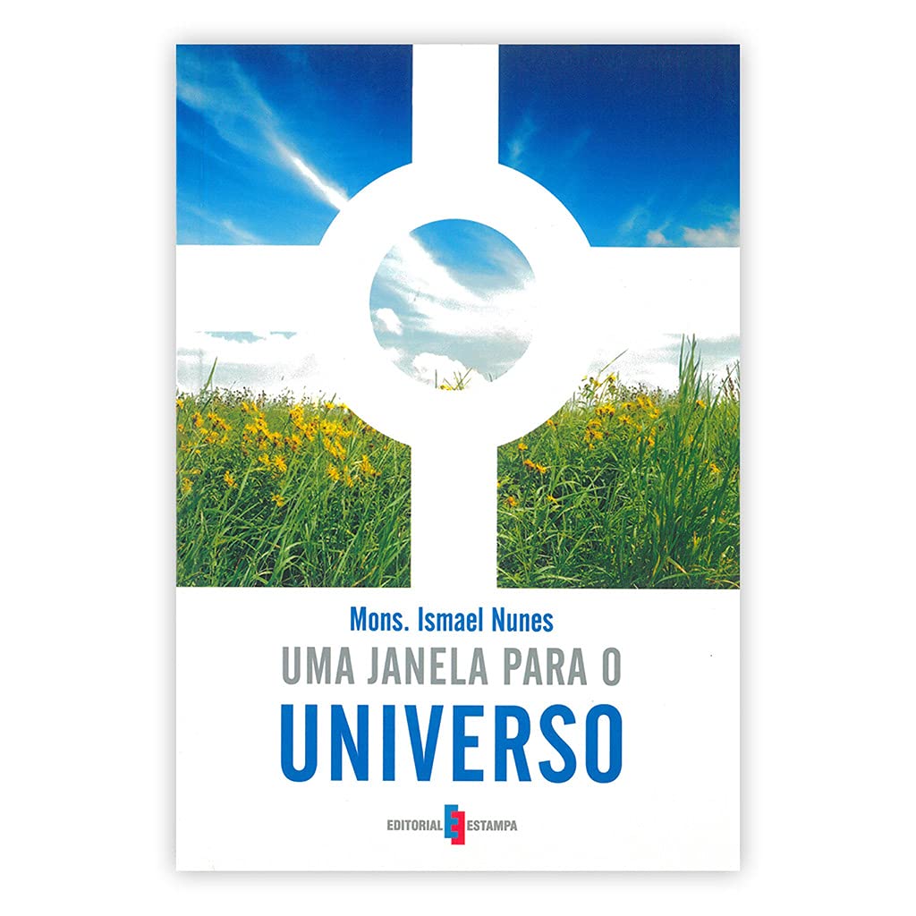 Uma Janela Para o Universo (Portuguese Edition) Monsenhor Ismael Nunes Books