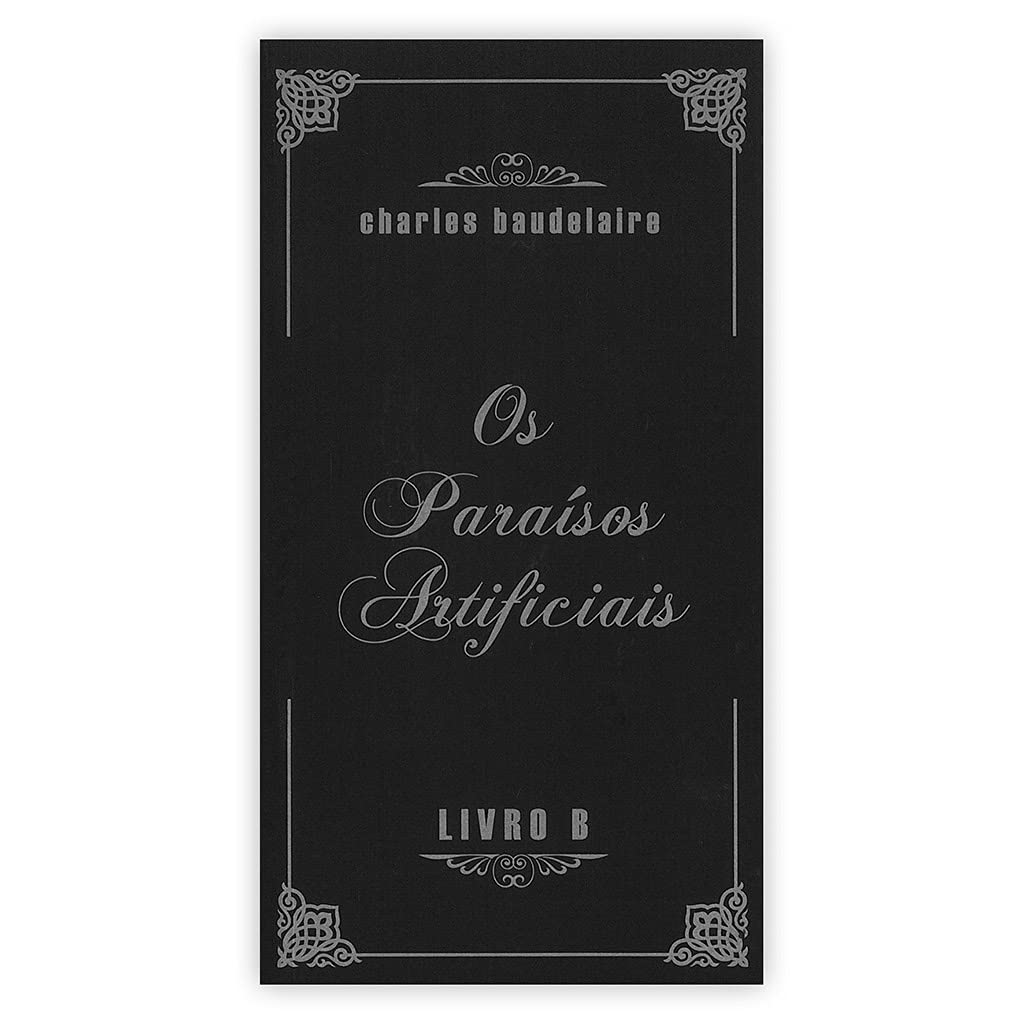 Os Paraísos Artificiais (Portuguese Edition) Charles Baudelaire book