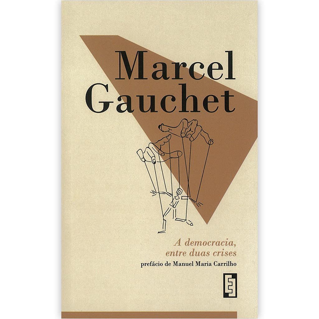 A Democracia, Entre Duas Crises (Portuguese Edition) Marcel Gauchet book