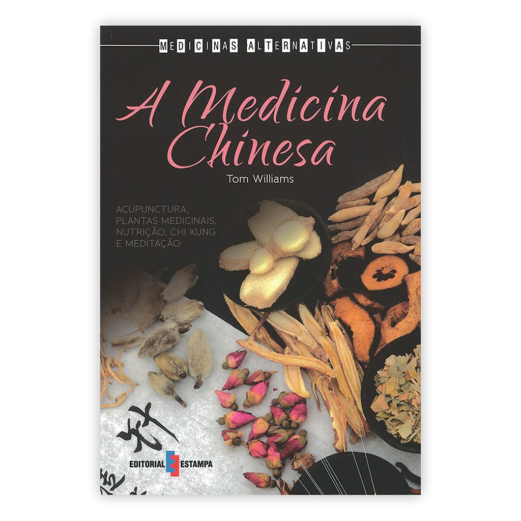 A Medicina Chinesa (Portuguese Edition) Tom Williams book
