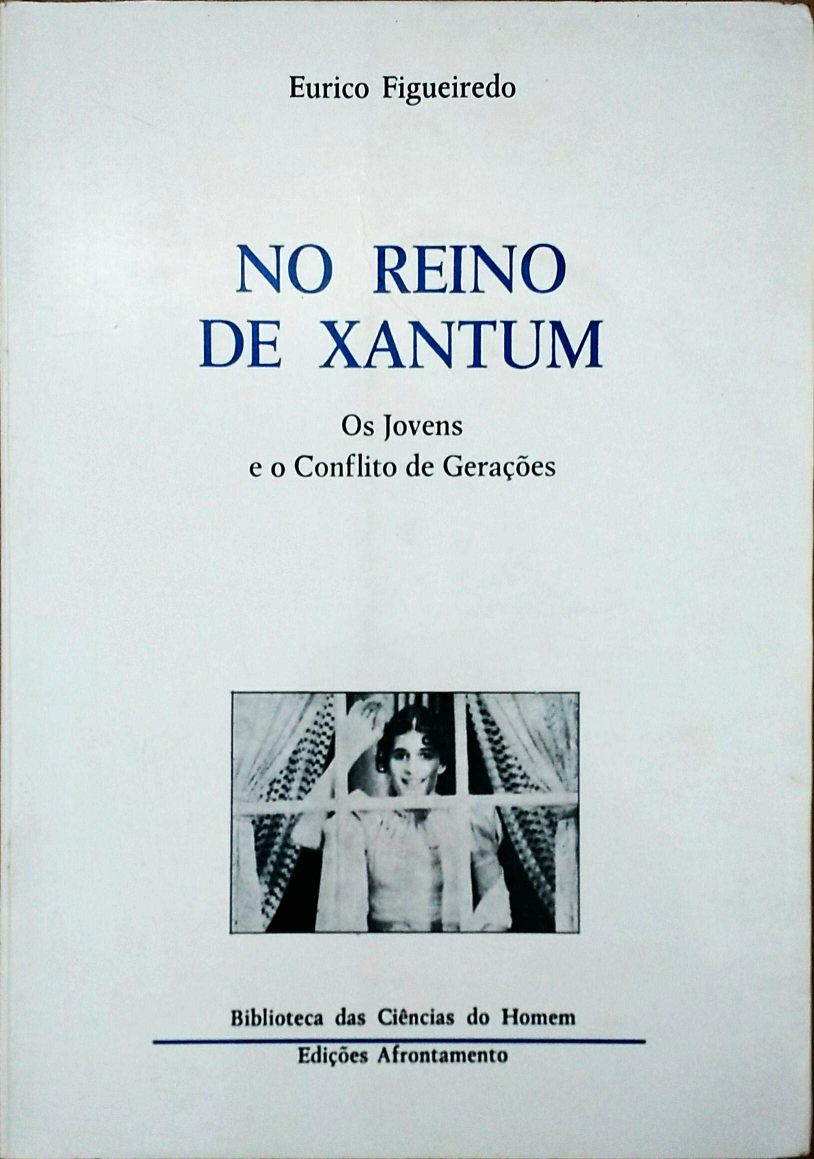 No Reino de Xantum / Os Jovens e o Conflito de Gerações (Portuguese Edition) Eurico Figueiredo Books