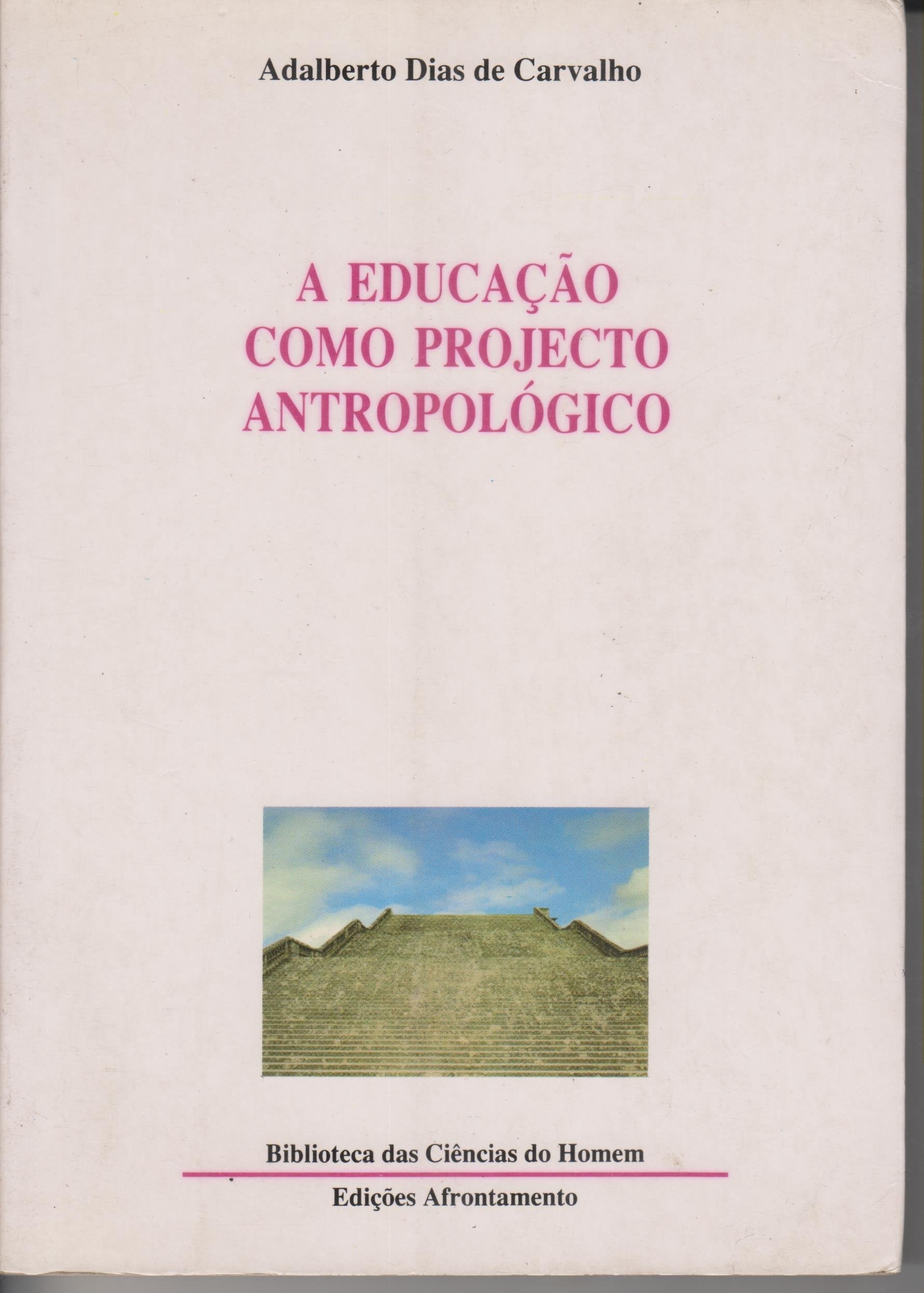 A educa¸ão como projecto antropológico (Biblioteca das ciências do homem. Ciências da educa¸ão) Adalberto Dias de Carvalho Books