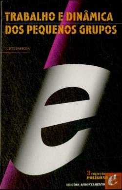 Trabalho e Dinâmica dos Pequenos Grupos (Portuguese Edition) Lisete Barbosa book