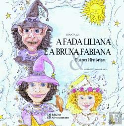 A Fada Liliana e a Bruxa Fabiana e Outras Histórias (Portuguese Edition) Renata Gil e Maria do Rosário Sousa book