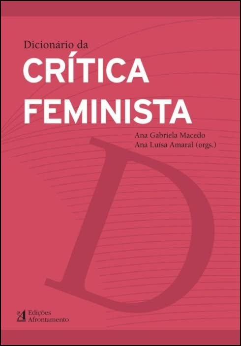 Dicionário da crítica feminista (Colec¸ão Dicionários) Gabriela Macedo and Ana Luísa Amaral book
