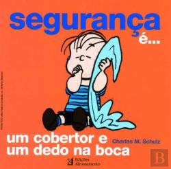 Segurança é... Um cobertor e um dedo na boca (Portuguese Edition) Charles M. Schulz book