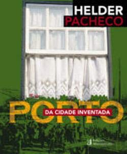 Porto Da Cidade Inventada (Portuguese Edition) Helder Pacheco book