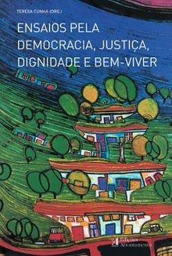 Ensaios pela Democracia, Justiça, Dignidade e Bem-Viver (Portuguese Edition) Teresa Cunha book