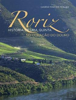 Roriz Uma quinta no coração do Douro (Portuguese Edition) Gaspar Martins Pereira book