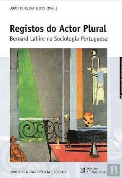 Registos do Actor Plural Bernard Lahire na sociologia portuguesa (Portuguese Edition) João Teixeira Lopes Books