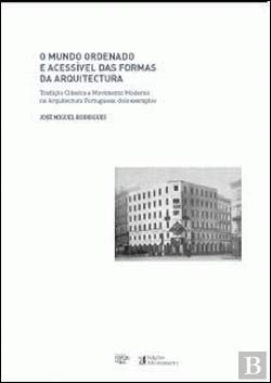 O Mundo Ordenado e Acessível das Formas da Arquitectura (Portuguese Edition) José Miguel Rodrigues book