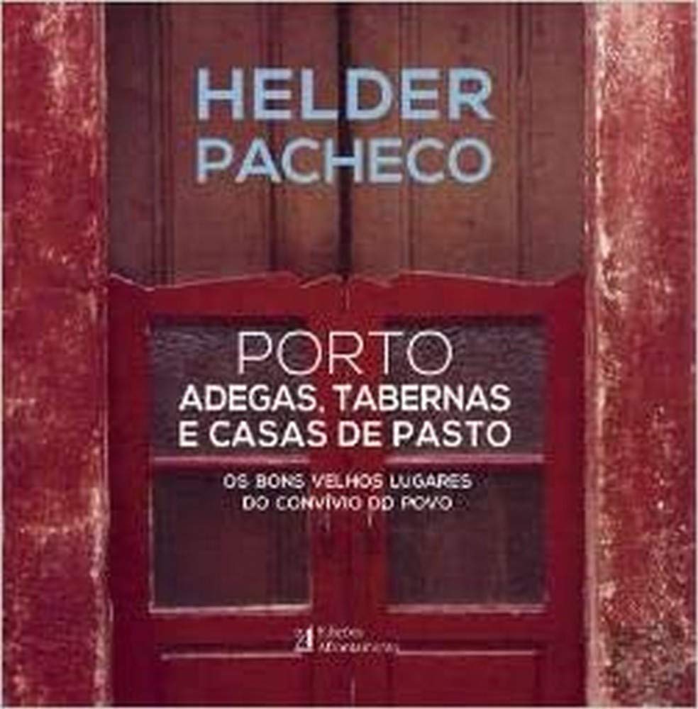 Porto : adegas, tabernas e casas de pasto / Helder Pacheco. book