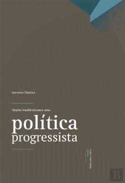Opcoes Inadiaveis Para Uma Politica Progressista (Portuguese Edition) Ascenso Simões book