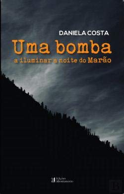 Uma Bomba a Iluminar a Noite do Marão (Portuguese Edition) book