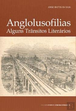 Anglolusofilias Alguns Trânsitos Literários (Portuguese Edition) book