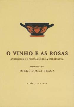 O Vinho e as Rosas - versão com caixa Antologia de poemas sobre a embriaguez book