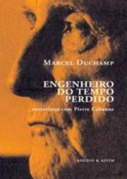 Engenheiro do Tempo Perdido Entrevistas com Pierre Cabanne (Portuguese Edition) Marcel Duchamp , Pierre Cabanne Books