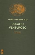 Desafio Venturoso (Portuguese Edition) António Barbosa Bacelar book